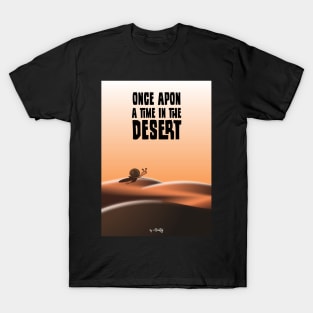 Once apon a time in the Desert T-Shirt